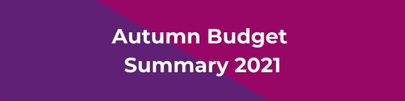 Autumn Budget Summary 2021