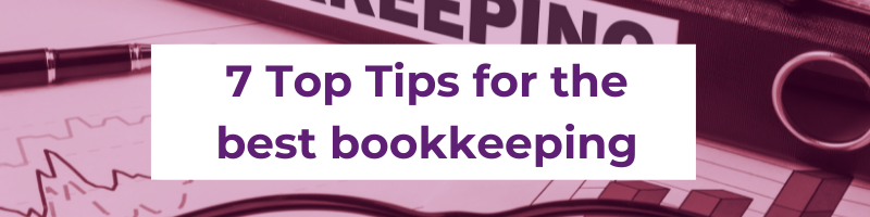 7 Top Tips for the best bookkeeping