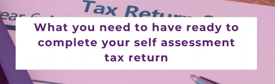 What you need to have ready to complete your self assessment tax return header