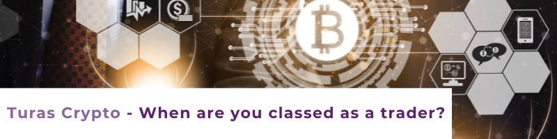 Turas Crypto - When are you classed as a trader?