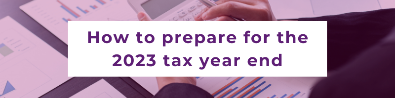 How to prepare for the 2023 tax year end