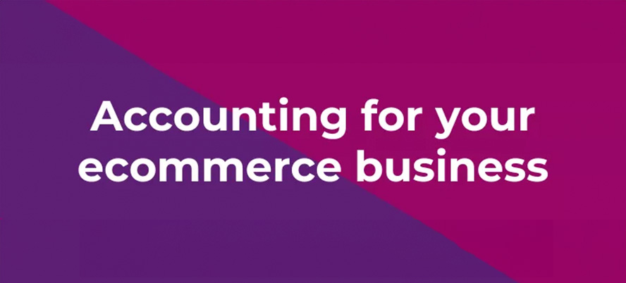 Accounting for your ecommerce business header blog